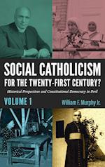 Social Catholicism for the Twenty-First Century?-Volume 1