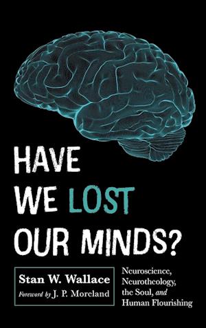 Have We Lost Our Minds?