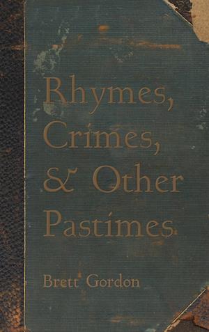 Rhymes, Crimes, and Other Pastimes