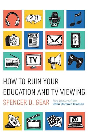 How to Ruin Your Education and TV Viewing