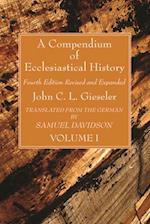 A Compendium of Ecclesiastical History, Volume 1 