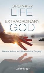Ordinary Life, Extraordinary God 