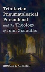 Trinitarian Pneumatological Personhood and the Theology of John Zizioulas 