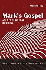 Mark's Gospel: An Actological Reading