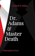 Dr. Adams and Master Death 