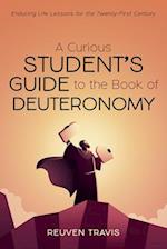 A Curious Student's Guide to the Book of Deuteronomy