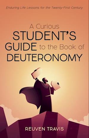 Curious Student's Guide to the Book of Deuteronomy