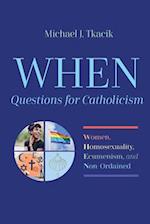 WHEN-Questions for Catholicism 
