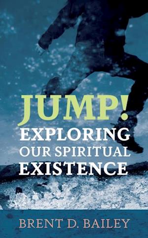 Jump! Exploring Our Spiritual Existence