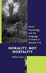 Morality, Not Mortality