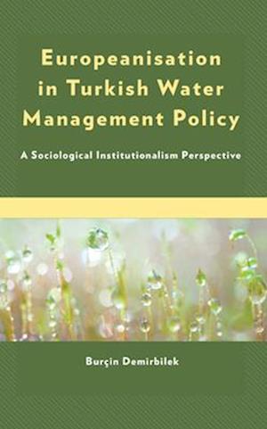 Europeanisation in Turkish Water Management Policy