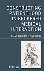 Constructing Patienthood in Brokered Medical Interaction