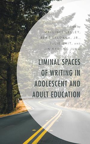 Liminal Spaces of Writing in Adolescent and Adult Education