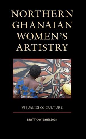 Northern Ghanaian Women's Artistry