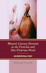 Women's Literary Portraits in the Victorian and Neo-Victorian Novel