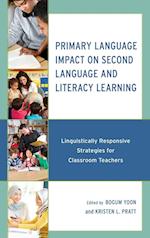 Primary Language Impact on Second Language and Literacy Learning