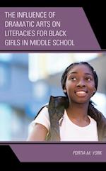 Influence of Dramatic Arts on Literacies for Black Girls in Middle School