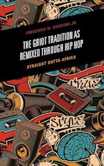 The Griot Tradition as Remixed through Hip Hop