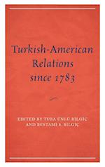 Turkish-American Relations since 1783