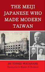 Meiji Japanese Who Made Modern Taiwan
