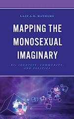 Mapping the Monosexual Imaginary
