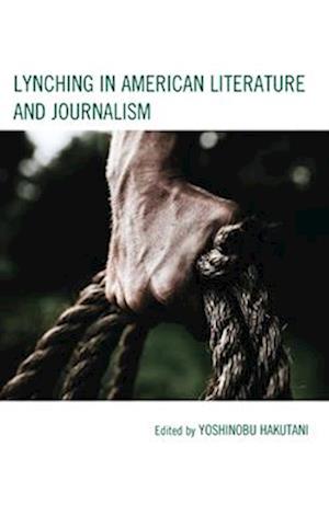 Lynching in American Literature and Journalism