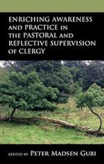 Enriching Awareness and Practice in the Pastoral and Reflective Supervision of Clergy