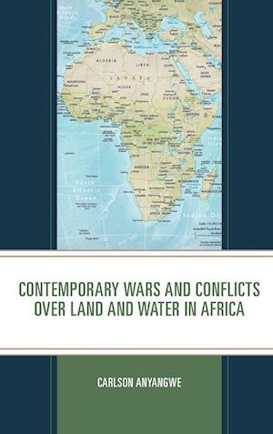 Contemporary Wars and Conflicts over Land and Water in Africa