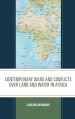 Contemporary Wars and Conflicts over Land and Water in Africa 