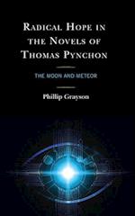 Radical Hope in the Novels of Thomas Pynchon