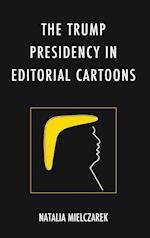 The Trump Presidency in Editorial Cartoons