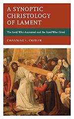 A Synoptic Christology of Lament