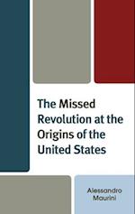 The Missed Revolution at the Origins of United States