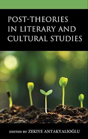 Post-Theories in Literary and Cultural Studies