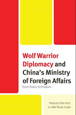 Wolf Warrior Diplomacy and China's Ministry of Foreign Affairs