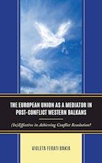 The European Union as a Mediator in Post-Conflict Western Balkans