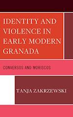 Identity and Violence in Early Modern Granada
