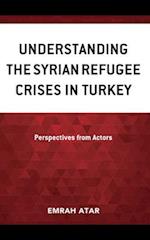 Understanding the Syrian Refugee Crises in Turkey
