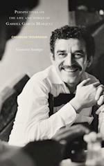 Perspectives on the life and works of Gabriel Garcia Marquez