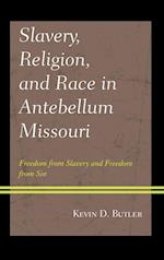 Slavery, Religion, and Race in Antebellum Missouri