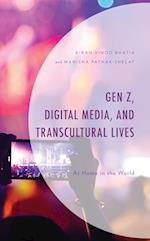 Gen Z, Digital Media, and Transcultural Lives