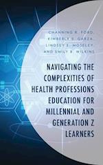 Navigating the Complexities of Health Professions Education for Millennial and Generation Z Learners