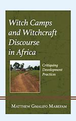 Witch Camps and Witchcraft Discourse in Africa