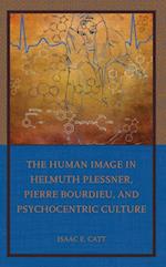 Human Image in Helmuth Plessner, Pierre Bourdieu, and Psychocentric Culture