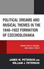 Political Dreams and Musical Themes in the 1848–1922 Formation of Czechoslovakia