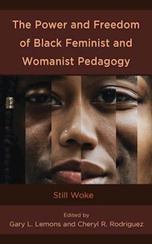 The Power and Freedom of Black Feminist and Womanist Pedagogy