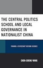 The Central Politics School and Local Governance in Nationalist China