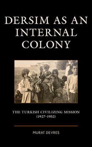 Dersim as an Internal Colony