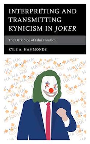 Interpreting and Transmitting Kynicism in Joker