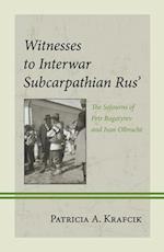 Witnesses to Interwar Subcarpathian Rus'